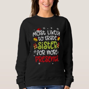 Sweatshirt Les Plus Susceptibles D'Échanger Soeur Pour Plus D