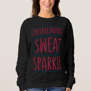 Sweatshirt Les pom-pom girls ne transpirent pas Nous brillons