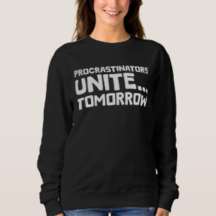 Sweatshirt Les Procrastinateurs s'unissent Demain Citation Dr