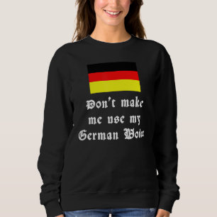 Sweatshirt Les racines allemandes ne me font pas utiliser ma