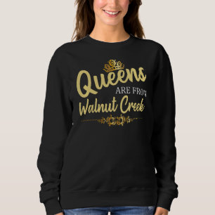 Sweatshirt Les Reines Sont De Walnut Creek Ca California Funn