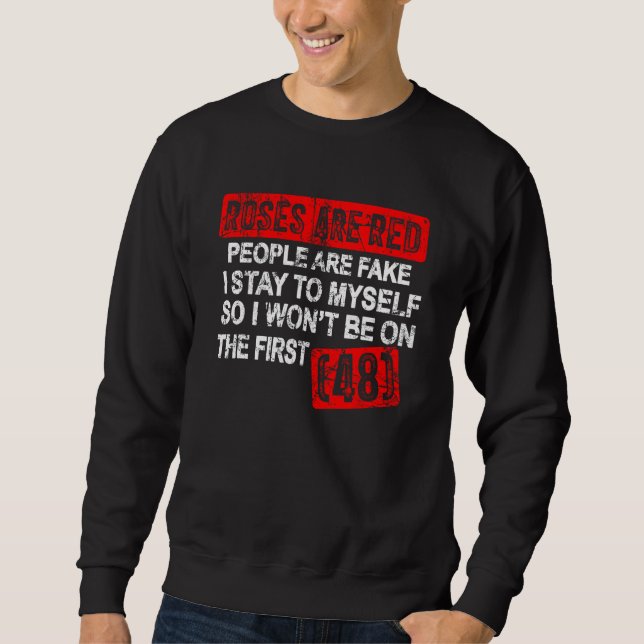 Sweatshirt Les roses Sont Rouges Les Gens Sont Faux Je Reste  (Devant)