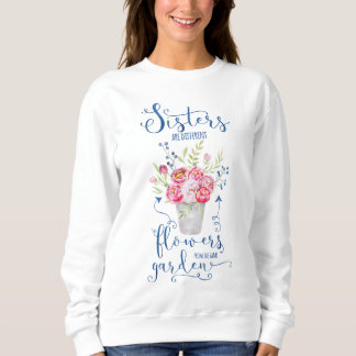 Sweatshirt Les soeurs sont les fleurs différentes de la même