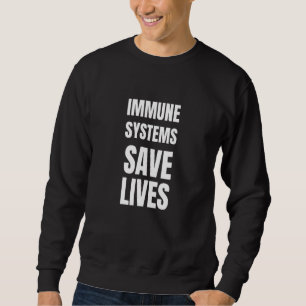 Sweatshirt Les systèmes immunitaires sauvent des vies Anti-Va