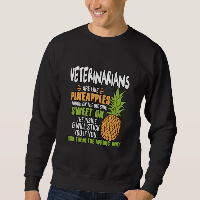 Sweatshirt Les Vétérinaires Sont Comme Des Ananas. (Devant)