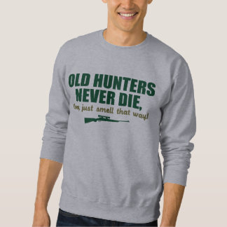Sweatshirt Les vieux chasseurs ne meurent jamais, ils sentent