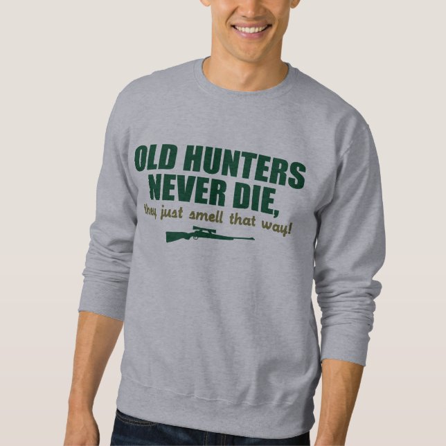 Sweatshirt Les vieux chasseurs ne meurent jamais, ils sentent (Devant)