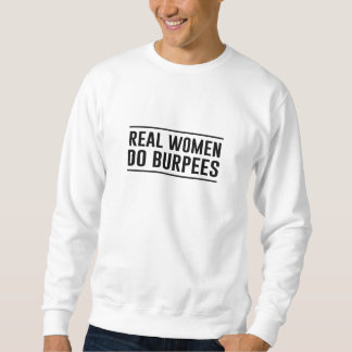 Sweatshirt Les vraies femmes font Burpees