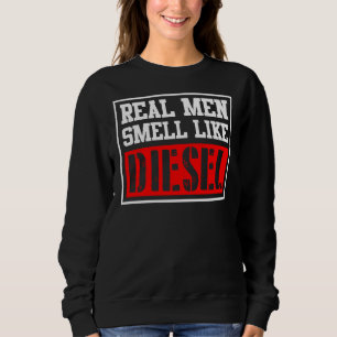 Sweatshirt Les vrais Hommes Sentent Comme Diesel Funny Voitur