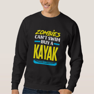 Sweatshirt Les zombies ne peuvent pas nager Acheter un kayak 