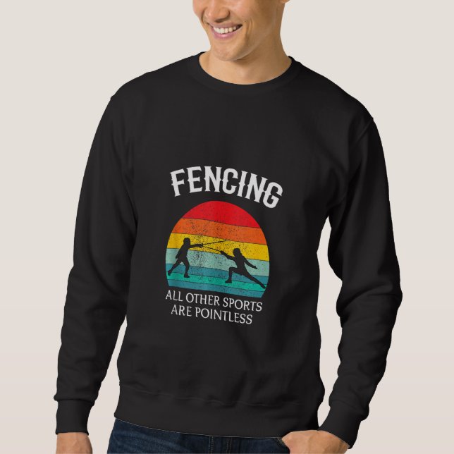 Sweatshirt L'Escrime D'Autres Sports Ne Pointless Drôle (Devant)