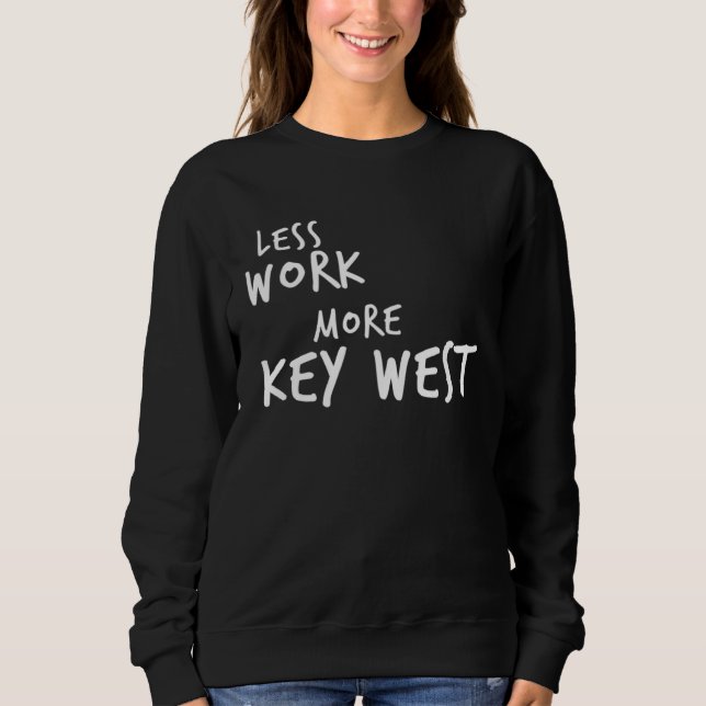 Sweatshirt Less Work More Key West (Devant)