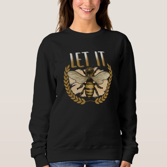 Sweatshirt Let It Bee insect  Bee motif for beekeeper (Devant)