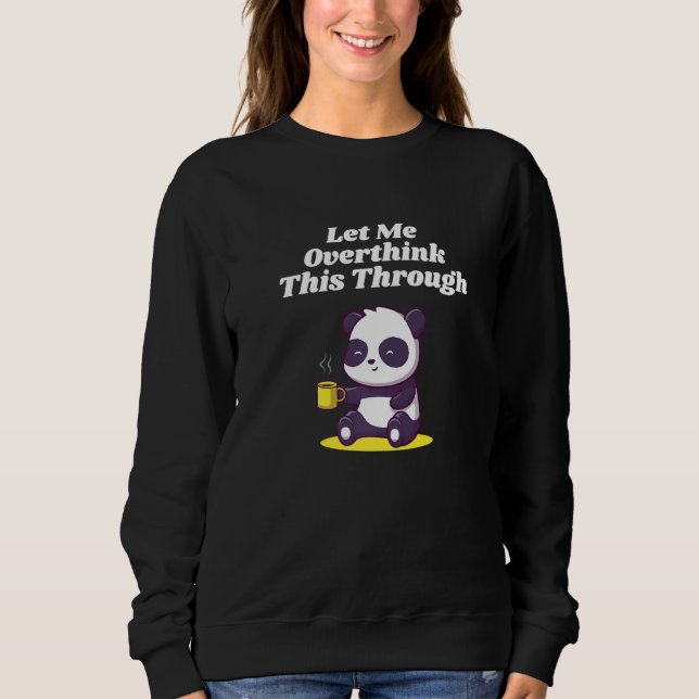 Sweatshirt Let Me Overthink This Through Sarcastic Introvert  (Devant)