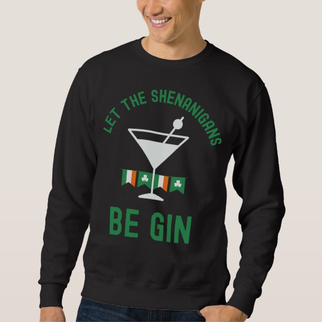 Sweatshirt Let the Shenanigans Be Gin St Patrick s Day Martin (Devant)