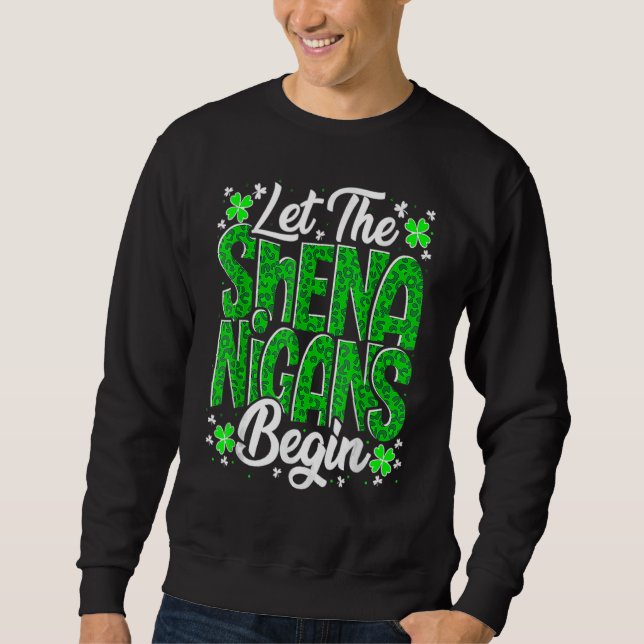 Sweatshirt Let The Shenanigans Begin Funny Clover St Patricks (Devant)