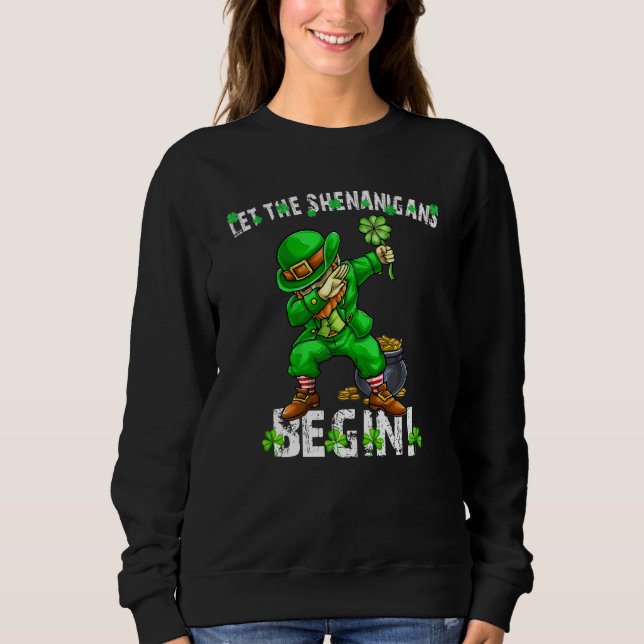 Sweatshirt Let The Shenanigans Begin St Patricks Day Dabbing  (Devant)