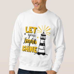 Sweatshirt Let Your Light Shine Christian Faith Jesus God Lig