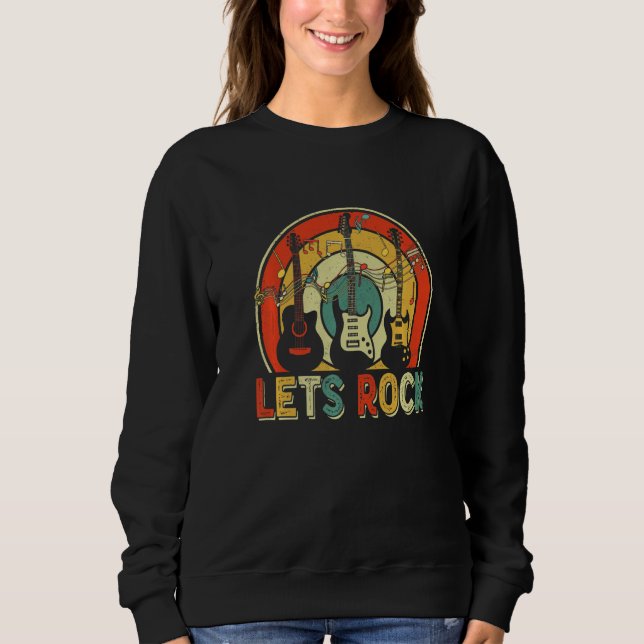 Sweatshirt Lets Rocks Roll Guitar Classical Funny Musician Me (Devant)