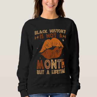 Sweatshirt Lèvres L'histoire des Noirs n'est pas un mois mais