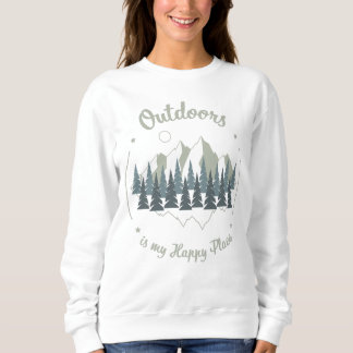 Sweatshirt L'extérieur est mon endroit heureux