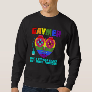 Sweatshirt Lgbt Gamer And Gaymer Like A Regular Gamer But Mor