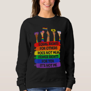 Sweatshirt Lgbt Retro Fist Love Equal Rights It's Not A Pie
