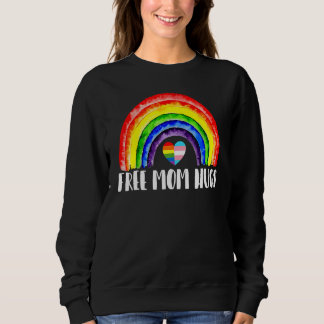 Sweatshirt Lgbtq Free Mom Hugs Gay pride Lgbt Ally Rainbow Mo