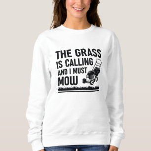 Sweatshirt L'Herbe Appelle Et Je Dois Mouiller