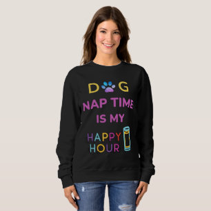 Sweatshirt l'heure de la sieste du chien est mon heureuse heu