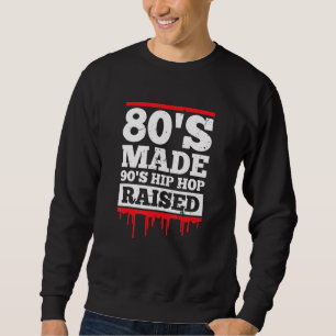 Sweatshirt L'Hip hop des années 80 Made 90 a élevé la musique
