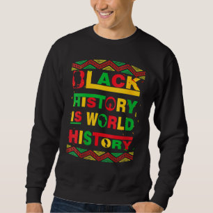 Sweatshirt L'Histoire Noire Est L'Histoire Mondiale L'Amériqu