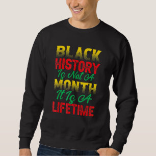 Sweatshirt L'histoire noire n'est pas un mois C'est une vie Q