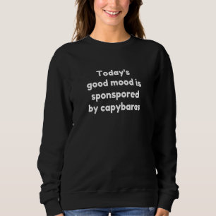 Sweatshirt L'humeur positive d'aujourd'hui est sponsorisée pa