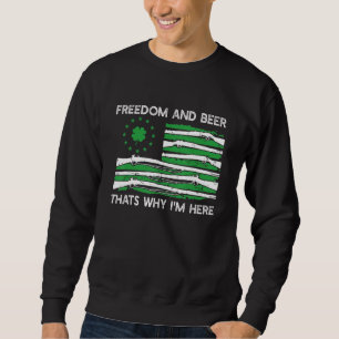 Sweatshirt Liberté Et Bière Je Suis Ici St Patrick S Day Sham