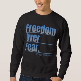 Sweatshirt Liberté pour la peur résister à la tyrannie déclar