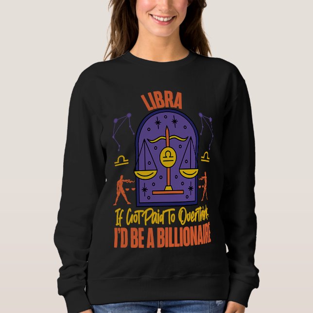 Sweatshirt Libra Zodiac Got Paid To Overthink I'd Be A Billio (Devant)