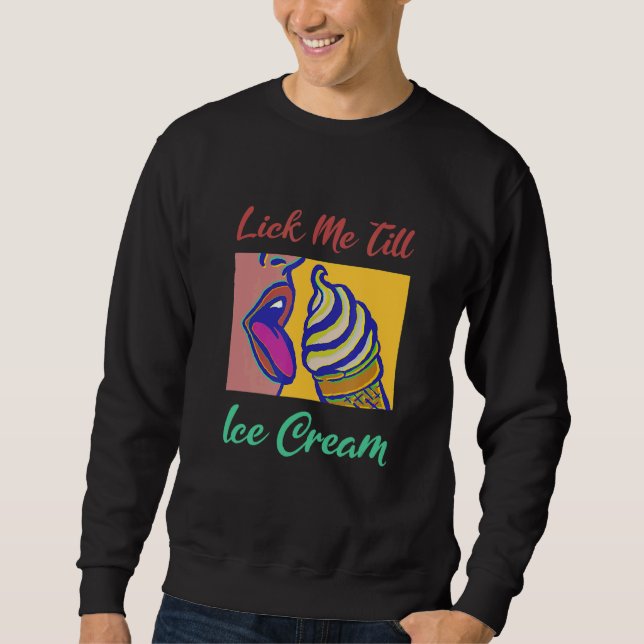 Sweatshirt Lick Me Till Glace Creative (Devant)