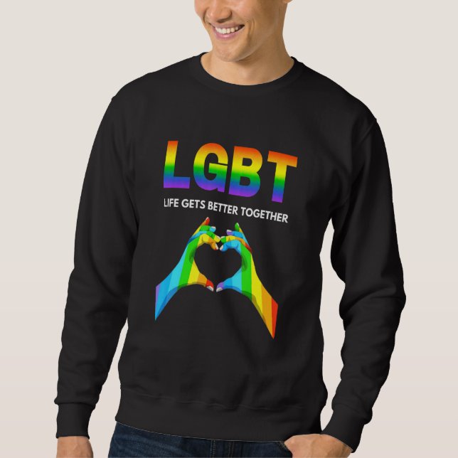 Sweatshirt Life Gets Better Together Pride Gay (Devant)