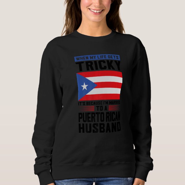 Sweatshirt life gets tricky Puerto rican husband Puerto rico  (Devant)