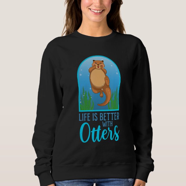Sweatshirt Life With Cute Otters Forest Animal Wildlife Natur (Devant)
