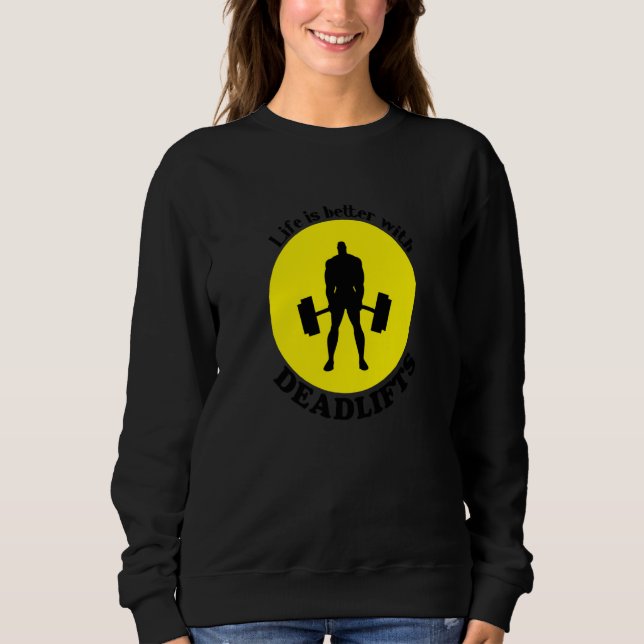 Sweatshirt Life With Deadlifts Gym Quote Powerlifting (Devant)