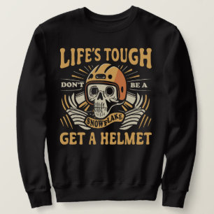 Sweatshirt Lifes Tough Obtenir un Casque Homme Vie dur