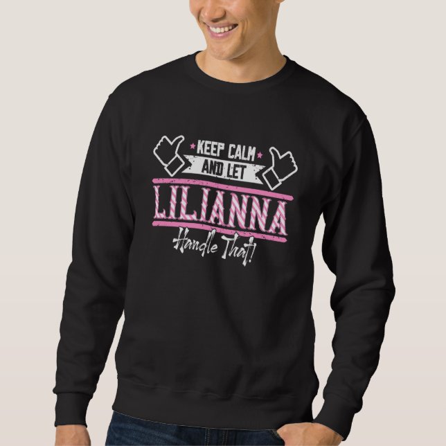 Sweatshirt Lilianna Keep Calm and let Lilianna Handle that (Devant)