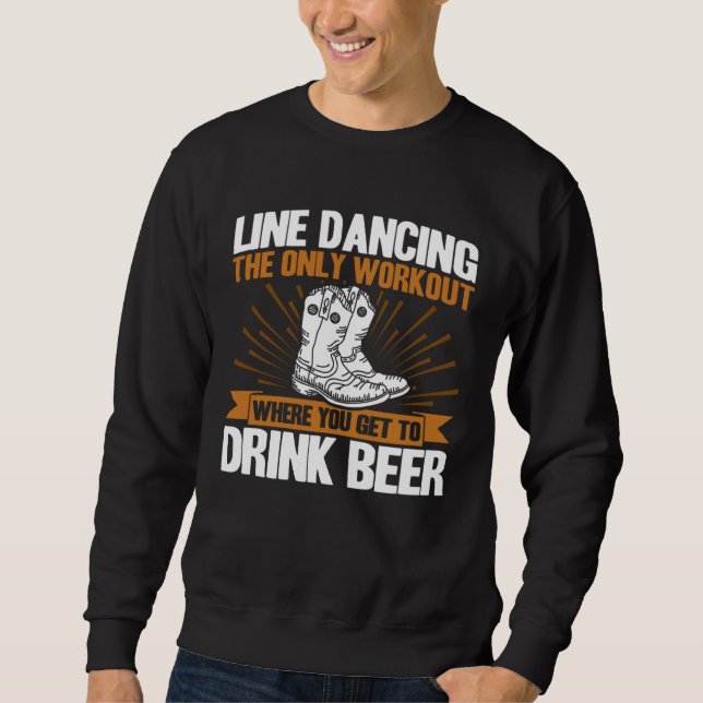 Sweatshirt Line Dancing Dance Teacher workout you get to drin (Devant)