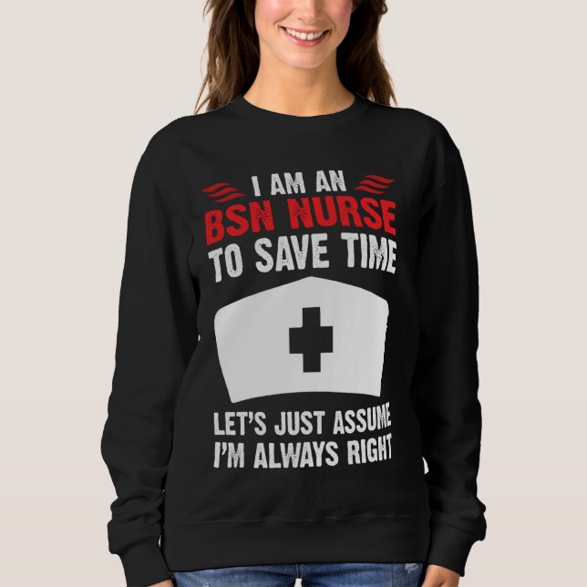 Sweatshirt L'Infirmière Bsn A Toujours Raison Infirmière Drôl (Devant)