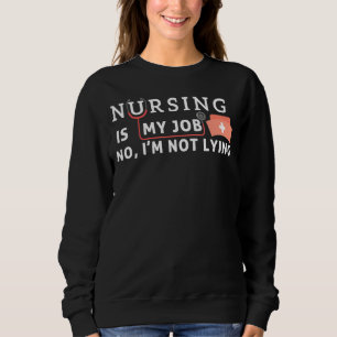 Sweatshirt L'infirmière est mon travail Avril Fool's Day Nurs