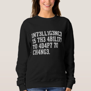 Sweatshirt L'intelligence est la capacité à s'adapter au chan