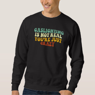 Sweatshirt L'intoxication n'est pas réelle Vous êtes juste fo