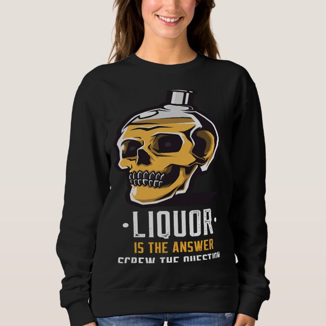 Sweatshirt Liquor is the Answer Skull Graphic (Devant)